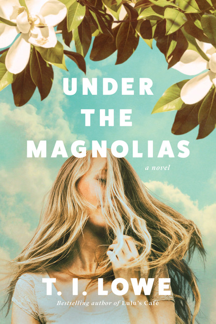 Under the Magnolias by T.I. Lowe, 9781496453600
