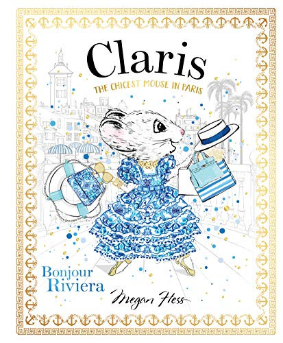 Claris: Bonjour Riviera (Claris #3) by Megan Hess, 9781760504939