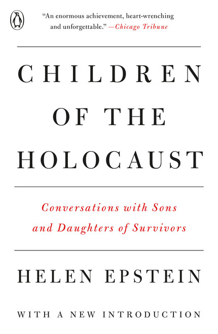 Children of the Holocaust (Conversations with Sons and Daughters of Survivors) by Helen Epstein, 9780140112849
