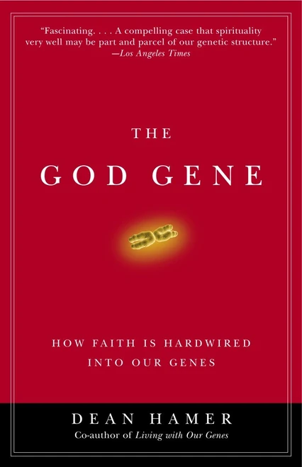 The God Gene (How Faith Is Hardwired into Our Genes) by Dean H. Hamer, 9780385720311