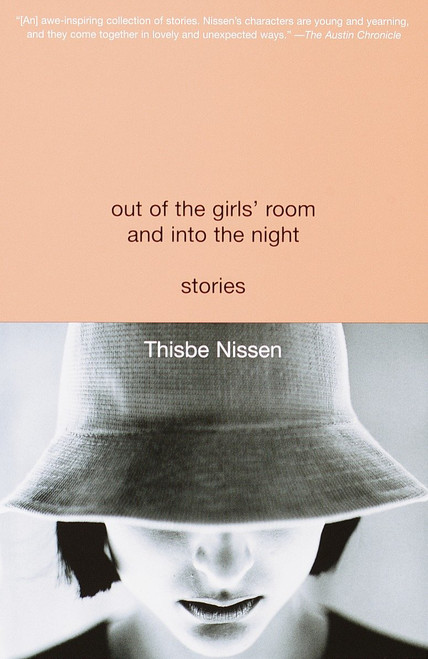 Out of the Girls' Room and Into the Night (Stories) by Thisbe Nissen, 9780385720533
