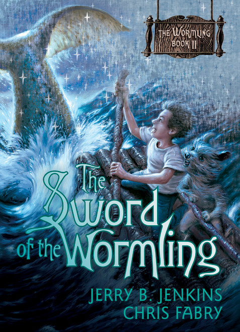 The Sword of the Wormling by Jerry B. Jenkins, Chris Fabry, 9781414301563