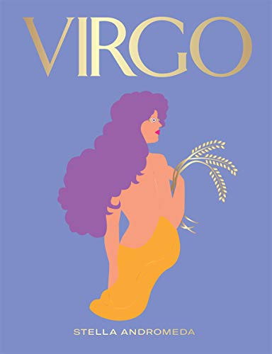 Virgo (Harness the Power of the Zodiac (astrology, star sign)) by Stella Andromeda, 9781784882631