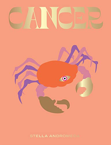 Cancer (Harness the Power of the Zodiac (astrology, star sign)) by Stella Andromeda, 9781784882716