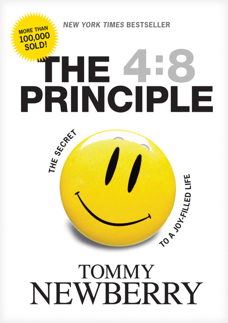 The 4:8 Principle (The Secret to a Joy-Filled Life) by Tommy Newberry, 9781414313047