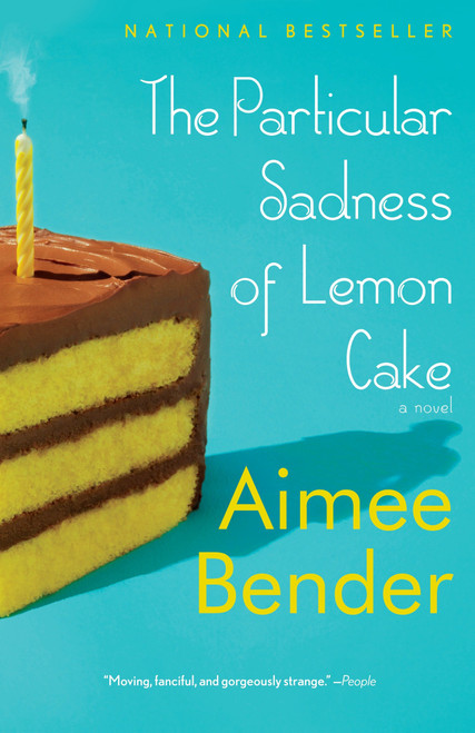 The Particular Sadness of Lemon Cake by Aimee Bender, 9780385720960