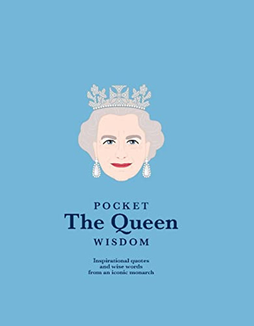 Pocket The Queen Wisdom (US Edition) (Inspirational quotes and wise words from an iconic monarch) by Hardie Hardie Grant, 9781784883898