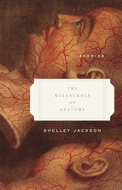 The Melancholy of Anatomy (Stories) by Shelley Jackson, 9780385721202