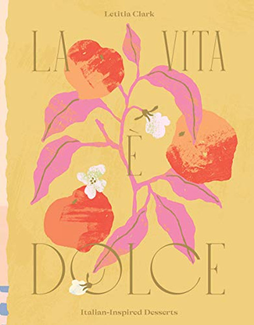 La Vita e Dolce (Italian-Inspired Desserts) by Letitia Clark, 9781784884222