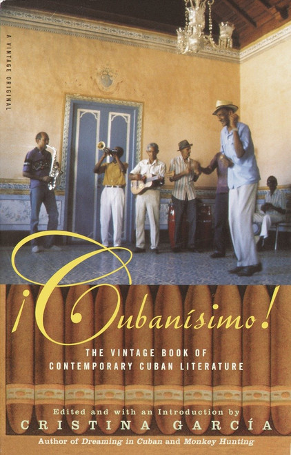 Cubanisimo! (The Vintage Book of Contemporary Cuban Literature) by Cristina García, 9780385721370