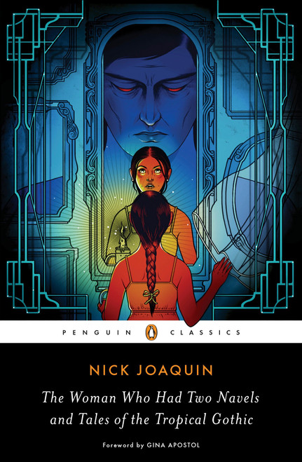 The Woman Who Had Two Navels and Tales of the Tropical Gothic by Nick Joaquin, Gina Apostol, Vicente L. Rafael, 9780143130710