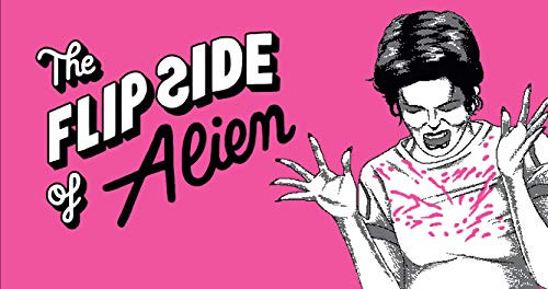 The Flip Side of Alien (A Movie Flipbook) (Miniature Edition) by Little White Lies, 9781786272492