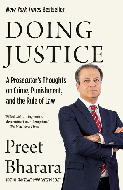 Doing Justice (A Prosecutor's Thoughts on Crime, Punishment, and the Rule of Law) by Preet Bharara, 9780525562931