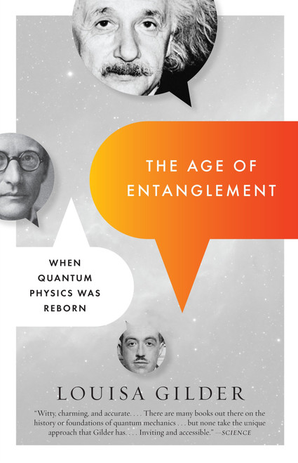 The Age of Entanglement (When Quantum Physics Was Reborn) by Louisa Gilder, 9781400095261