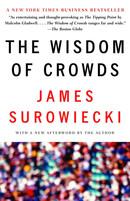 The Wisdom of Crowds by James Surowiecki, 9780385721707