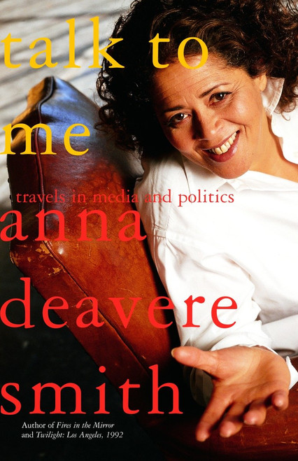 Talk to Me (Travels in Media and Politics) by Anna Deavere Smith, 9780385721745