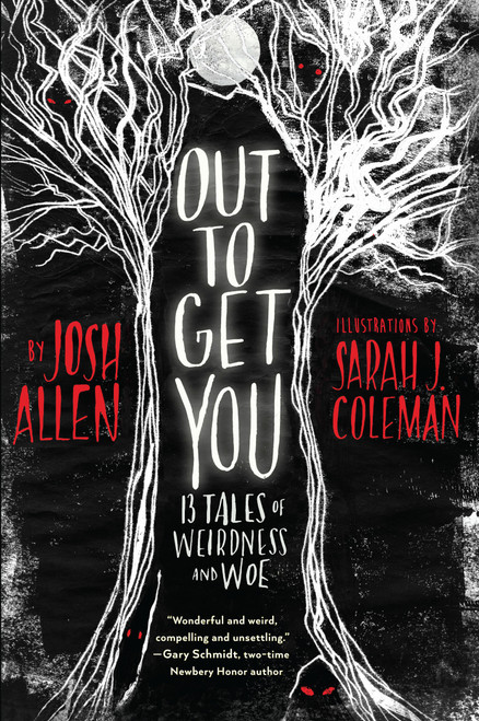 Out to Get You (13 Tales of Weirdness and Woe) - 9780823447480 by Josh Allen, Sarah J. Coleman, 9780823447480
