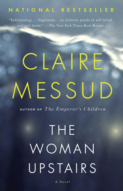The Woman Upstairs by Claire Messud, 9780307743763