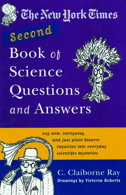 The New York Times Second Book of Science Questions and Answers by C. Claiborne Ray, 9780385722582