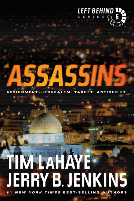 Assassins (Assignment: Jerusalem, Target: Antichrist) by Tim LaHaye, Jerry B. Jenkins, 9781414334950