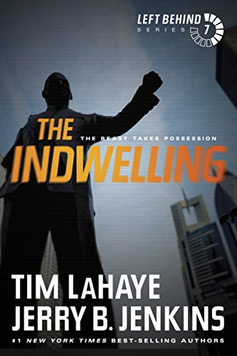 The Indwelling (The Beast Takes Possession) by Tim LaHaye, Jerry B. Jenkins, 9781414334967