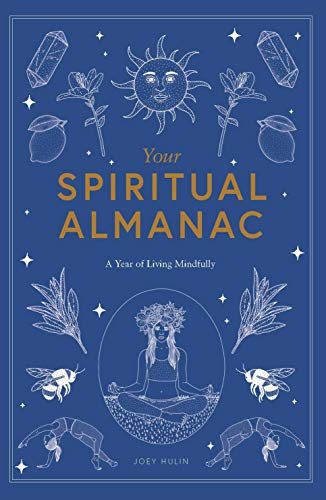 Your Spiritual Almanac (A Year of Living Mindfully) by Joey Hulin, 9781786277343