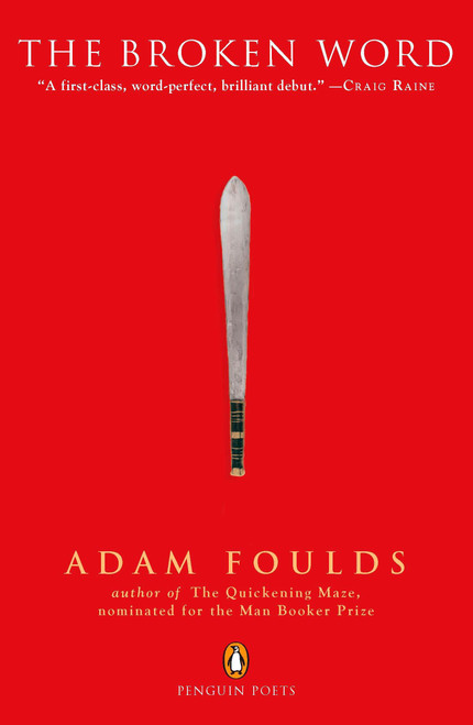 The Broken Word (An Epic Poem of the British Empire in Kenya, and the Mau Mau Uprising Against It) by Adam Foulds, 9780143118091