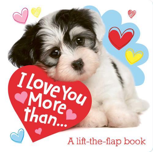 I Love You More Than... (A Lift-the-Flap Book) by Little Genius Books, 9781953344120
