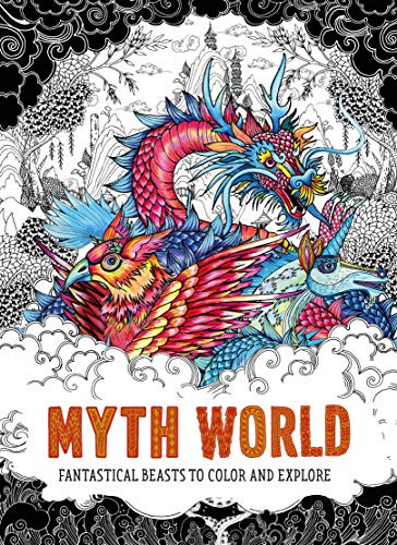 Myth World (Fantastical Beasts to Color and Explore) by Good Wives and Warriors, 9781786277985