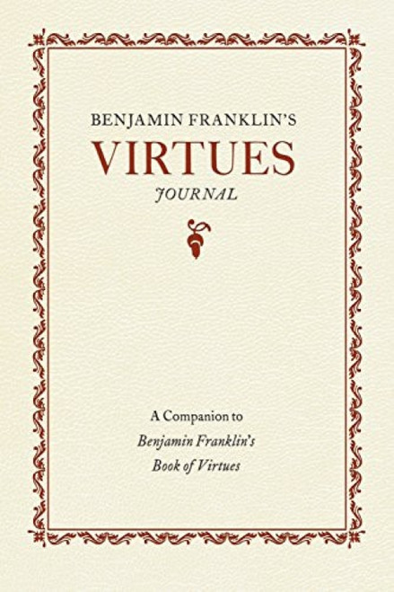 Benjamin Franklin's Virtues Journal (A Companion to Benjamin Franklin's Book of Virtues) (Miniature Edition) by Benjamin Franklin, 9781429093927