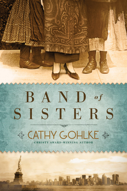 Band of Sisters by Cathy Gohlke, 9781414353081