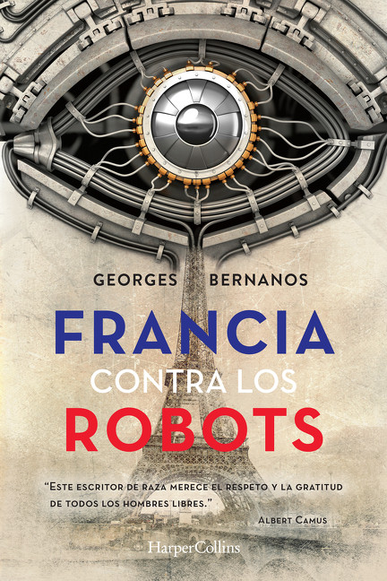 Francia contra los robots (France Against the Robots - Spanish Ed by Georges Bernanos, 9786075620398