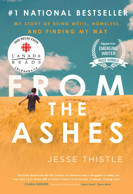 From the Ashes (My Story of Being Métis, Homeless, and Finding My Way) by Jesse Thistle, 9781982101213