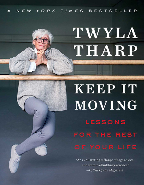 Keep It Moving (Lessons for the Rest of Your Life) - 9781982101312 by Twyla Tharp, 9781982101312