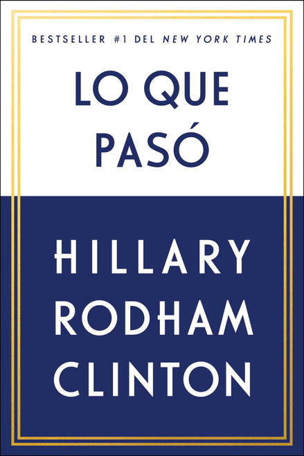 Lo que pasó (Spanish Edition) by Hillary Rodham Clinton, 9781982101978