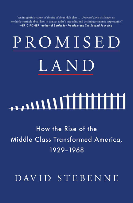 Promised Land (How the Rise of the Middle Class Transformed America, 1929-1968) - 9781982102715 by David Stebenne, 9781982102715