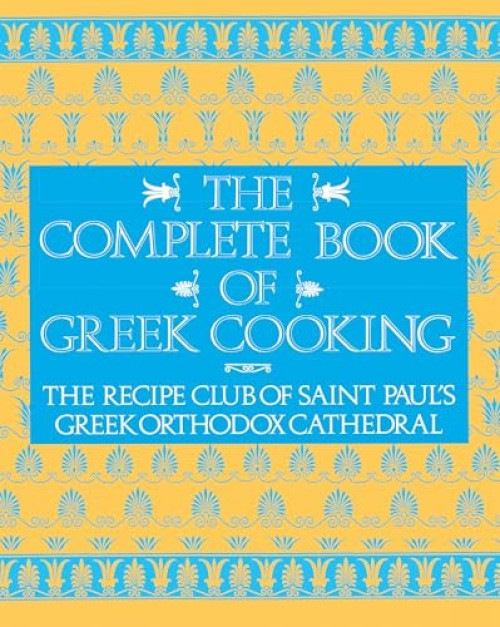 The Complete Book of Greek Cooking by Recipe Club of St. Paul's Church, 9780060921293