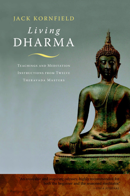 Living Dharma (Teachings and Meditation Instructions from Twelve Theravada Masters) by Ram Dass, Chogyam Trungpa, Jack Kornfield, 9781590308325