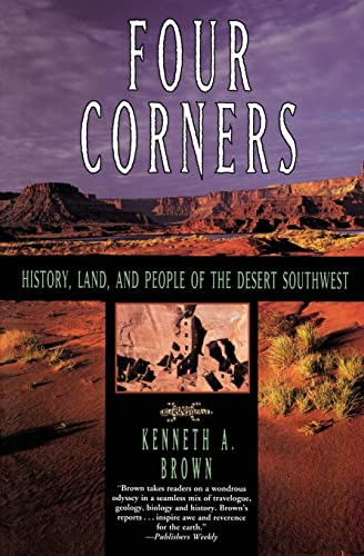 Four Corners (History, Land, and People of the Desert Southwest) by Kenneth A. Brown, 9780060927592