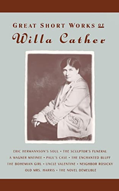 Great Short Works of Willa Cather by Robert K. Miller, 9780060923761