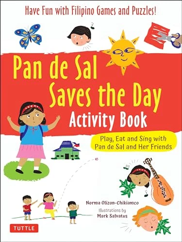 Pan de Sal Saves the Day Activity Book (Have Fun with Filipino Games and Puzzles!  Play, Eat and Sing with Pan de Sal and Her Friends) by Norma Olizon-Chikiamco, Mark Salvatus, 9780804854535
