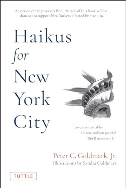 Haikus for New York City (Seventeen Syllables For Nine Million People) by Peter C. Goldmark, Jr., Sandra Goldmark, 9780804854573