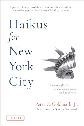 Haikus for New York City (Seventeen Syllables For Nine Million People) by Peter C. Goldmark, Jr., Sandra Goldmark, 9780804854573