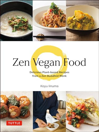 Zen Vegan Food (Delicious Plant-based Recipes from a Zen Buddhist Monk) by Koyu Iinuma, 9784805316610