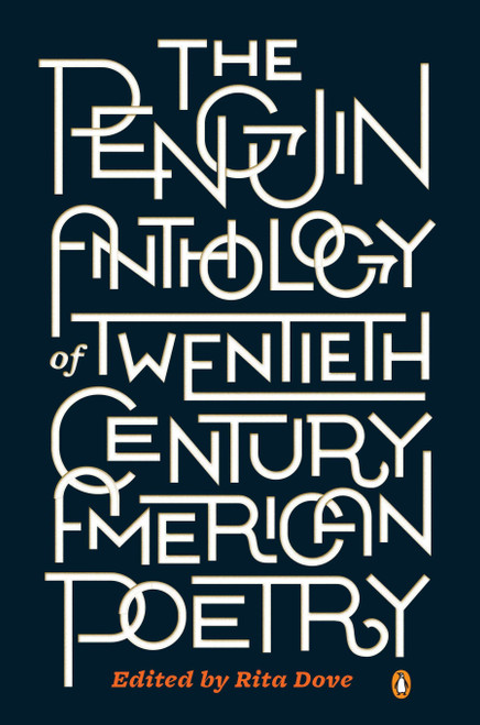 The Penguin Anthology of Twentieth-Century American Poetry by Rita Dove, 9780143121480