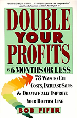 Double Your Profits (In Six Months or Less) by Bob Fifer, 9780887307409