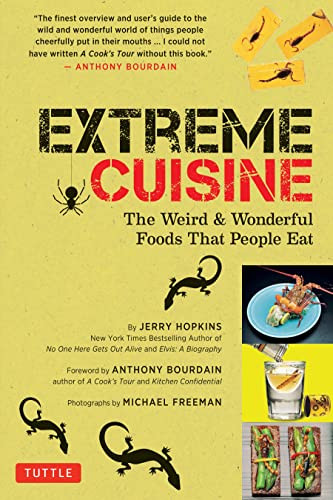 Extreme Cuisine (The Weird & Wonderful Foods that People Eat) - 9780804854979 by Jerry Hopkins, Anthony Bourdain, 9780804854979