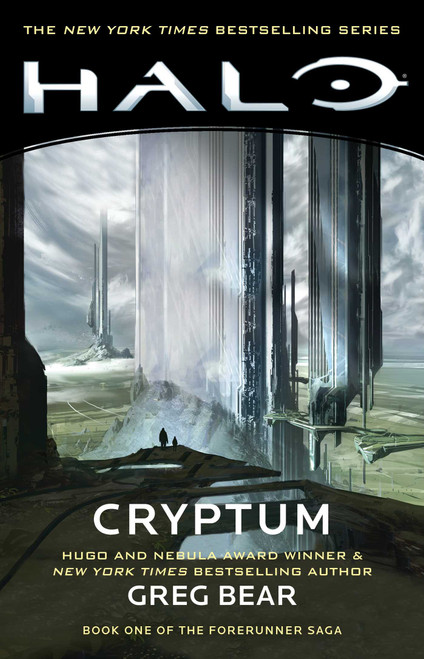 Halo: Cryptum (Book One of the Forerunner Saga) by Greg Bear, 9781982111755