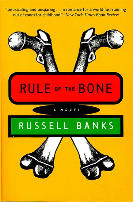 Rule of the Bone (A Novel) by Russell Banks, 9780060927240
