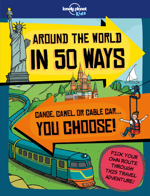 Lonely Planet Kids Around the World in 50 Ways by Dan Smith, Frances Castle, 9781786577566